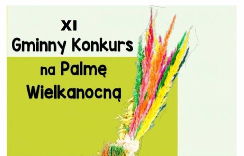 : XI Gminny Konkurs na Palmę Wielkanocną